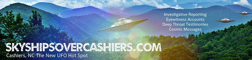 Sky Ships Over Cashiers - The Greater Cashiers Area may be the new UFO hot spot